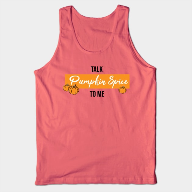 Talk Pumpkin Spice to Me Tank Top by Sunny Saturated